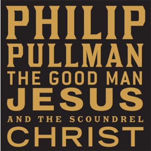 philip pullman christ the scoundrel